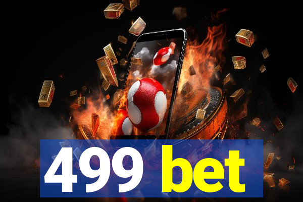 499 bet
